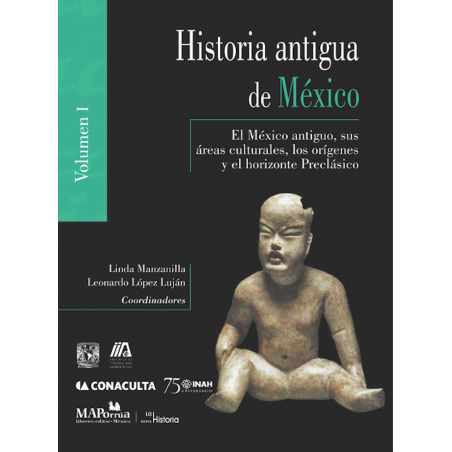 Historia antigua de México Volumen I El México antiguo sus áreas