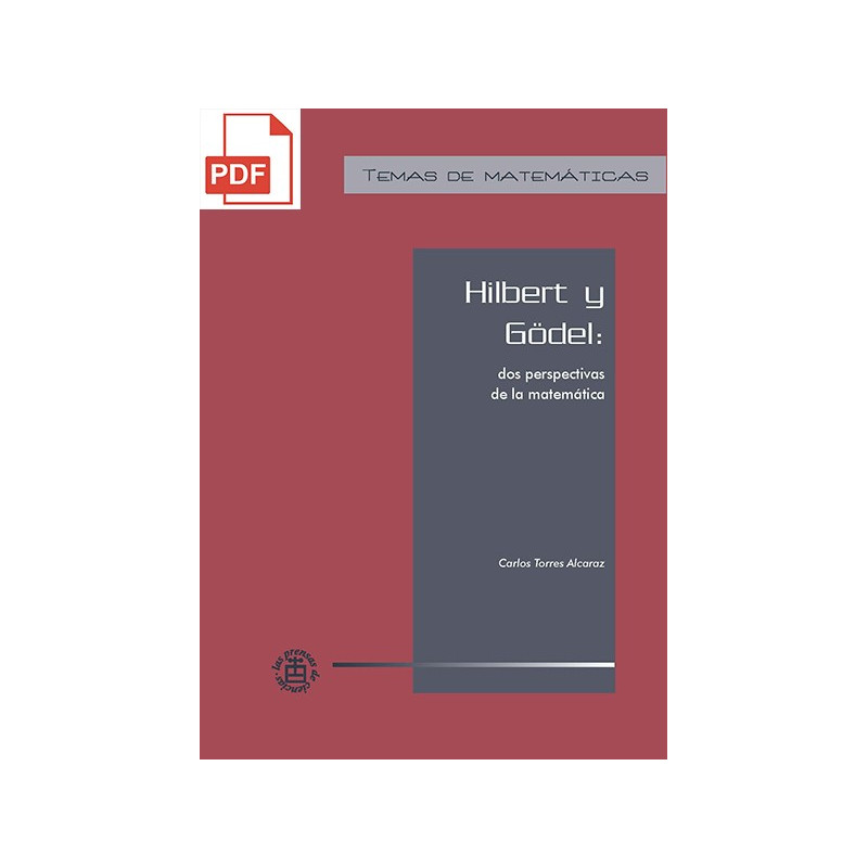Hilbert y Goedel. Dos perspectivas de las matemáticas (PDF version)