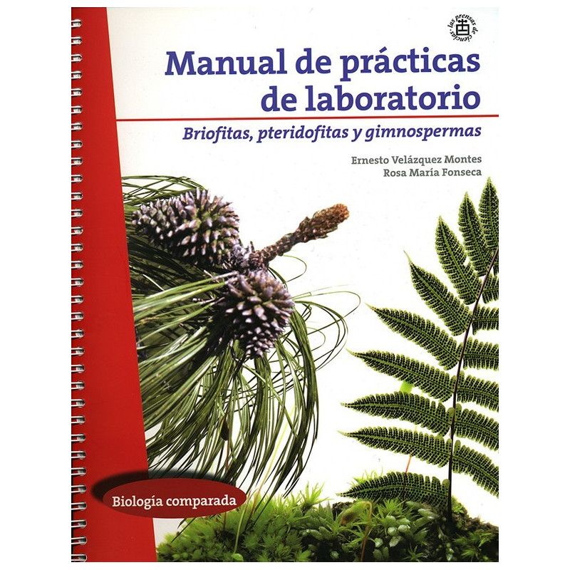 Manual de prácticas de laboratorio. Briofitas, pteridofitas y gimnospermas