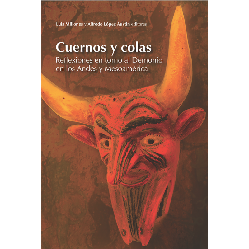 Cuernos y colas. Reflexiones en torno al Demonio en los Andes y Mesoamérica