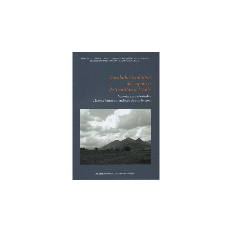 Vocabulario mínimo del zapoteco de Teotitlán del Valle: material para el estudio y la enseñanza-aprendizaje de esta lengua