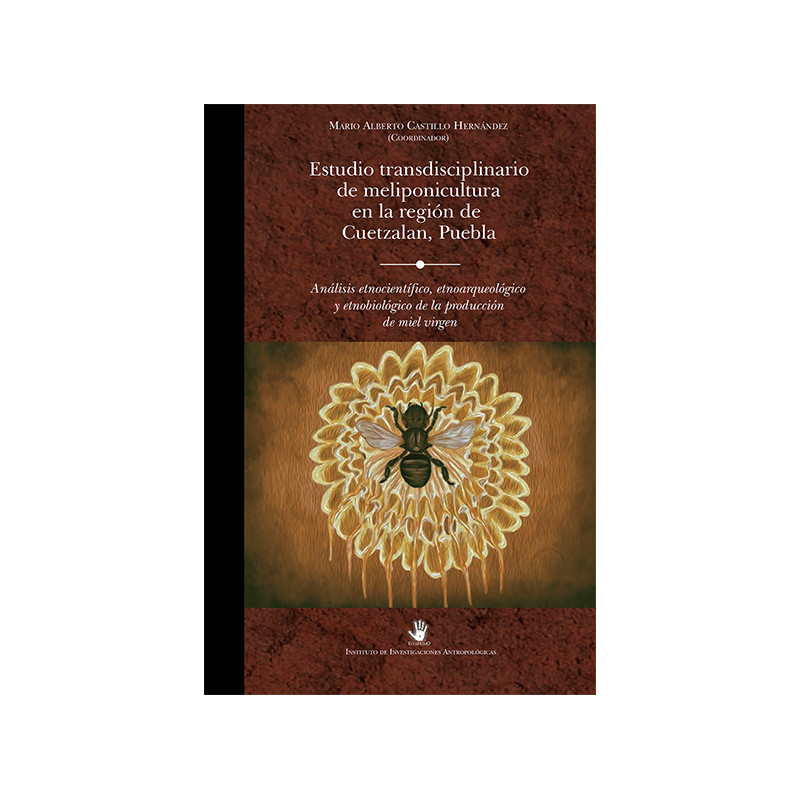 Estudio transdisciplinario de meliponicultura en la región de Cuetzalan, Puebla