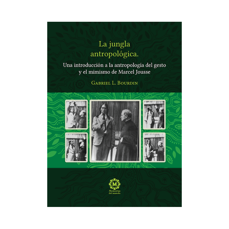 La jungla antropológica. Una introducción a la antropología del gesto y el mimismo de Marcel Jousse