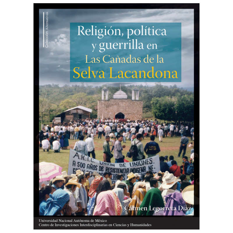 Religión, política y guerrilla en las Cañadas de la Selva Lacandona