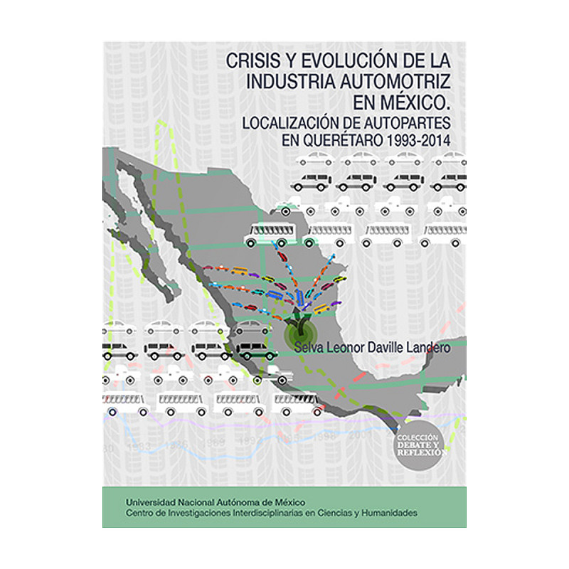 Crisis y evolución de la industria automotriz en México: localización de autopartes en Querétaro 1993 - 2014