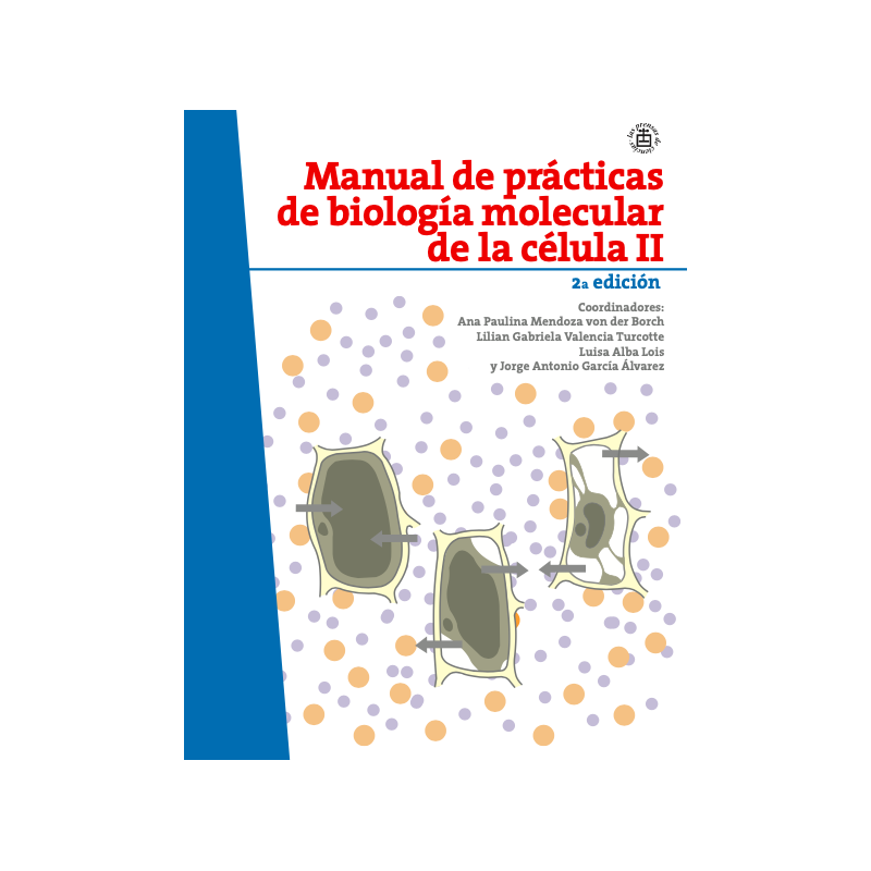 Manual de prácticas de biología molecular de la célula II (2a. Edición)