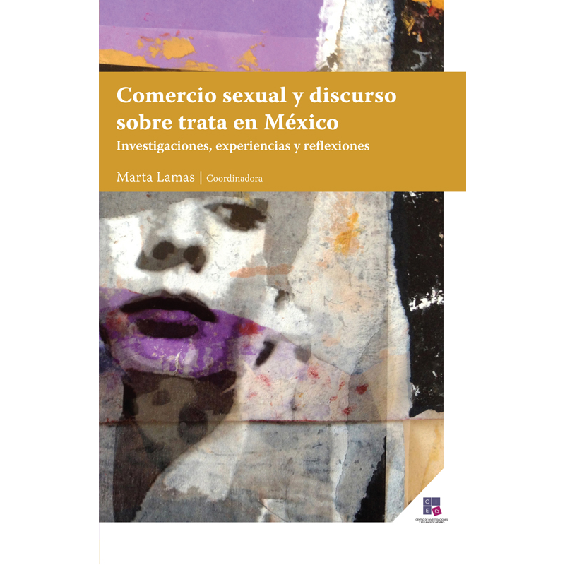 Comercio sexual y discurso sobre trata en México: investigaciones, experiencias y reflexiones