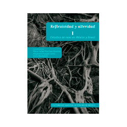 Reflexividad y alteridad Volumen I. Estudios de caso en México y Brasil