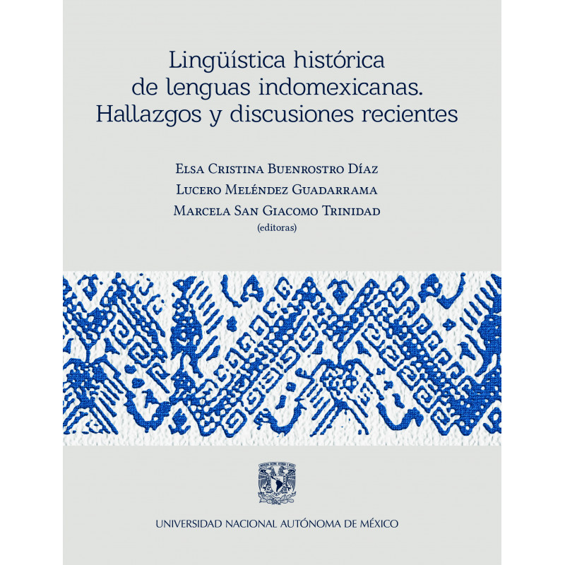 Lingüística histórica de lenguas indomexicanas. Hallazgos y discusiones recientes