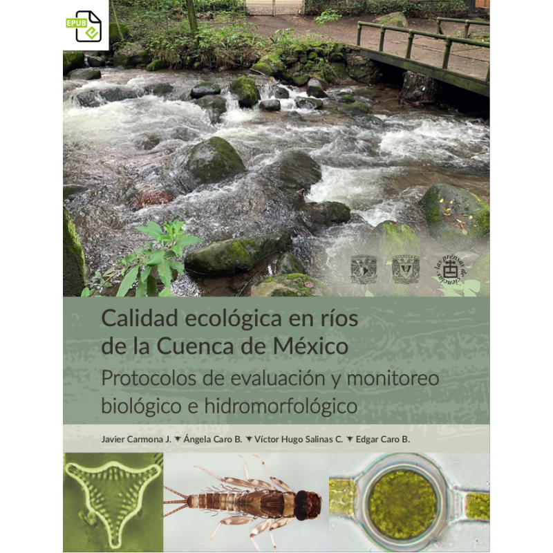 Calidad ecológica en ríos de la Cuenca de México. Protocolos de evaluación y monitoreo biológico e hidromorfológico