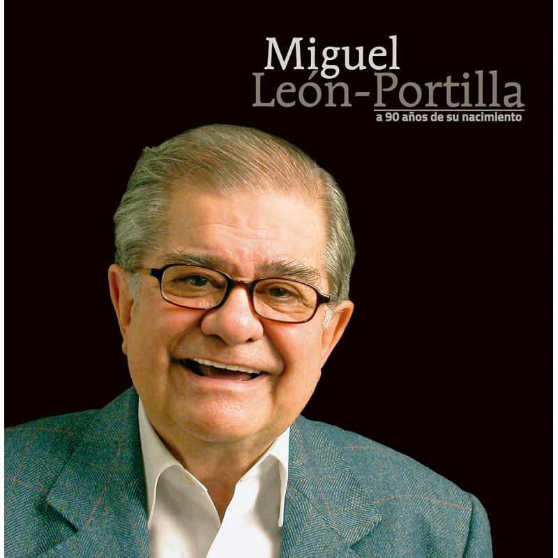 Miguel León - Portilla a 90 años de su nacimiento