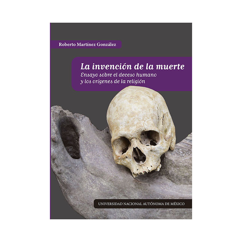 La invención de la muerte, ensayo sobre el deceso humano y los orígenes de la religión