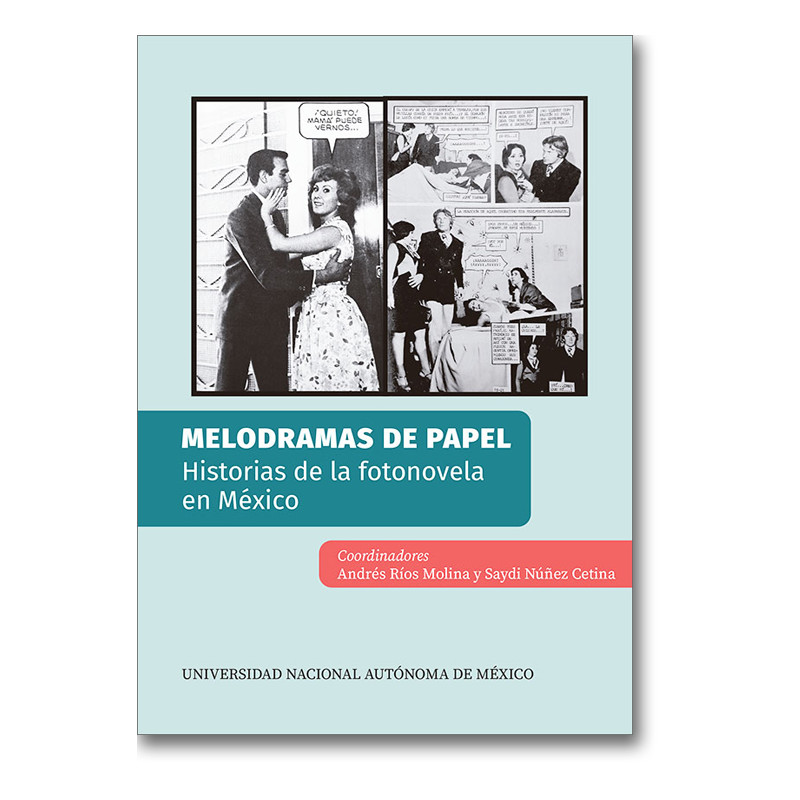 Melodramas de papel. Historias de la fotonovela en México