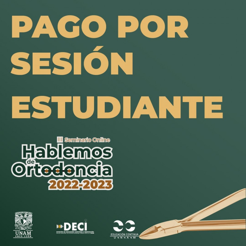 Admon. UNAM - Pago por Sesión: Seminario "Hablemos de Ortodoncia" 3a. Ed.