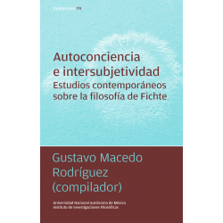 Autoconsciencia e intersubjetividad. Estudios contemporáneos sobre la filosofía de Fitche.