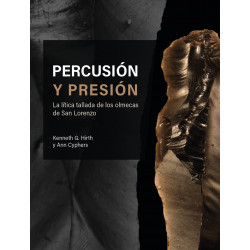 Percusión y presión. La lí­tica tallada de los olmecas de San Lorenzo