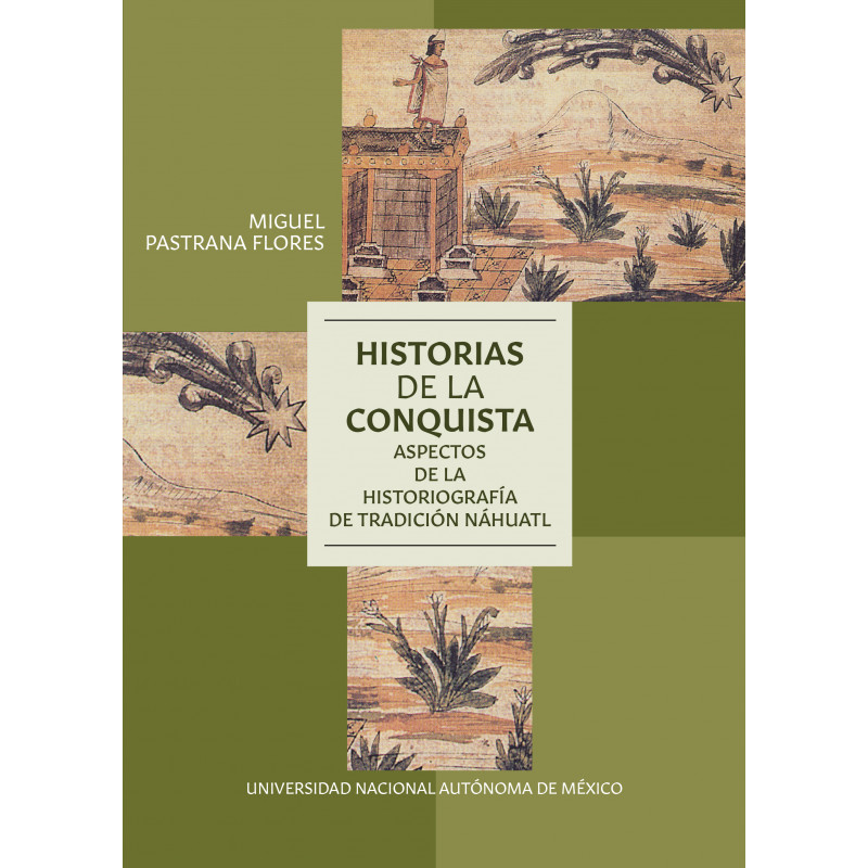 Historias de la conquista. Aspectos de la historiografí­a de tradición náhuatl