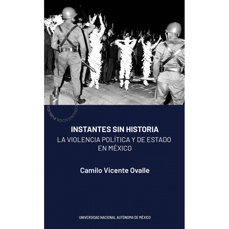 Instantes sin historia - La violencia politica y de Estado en México