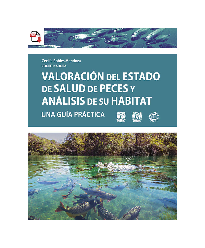Valoración del estado de salud de peces y análisis de su hábitat. Una guía práctica.