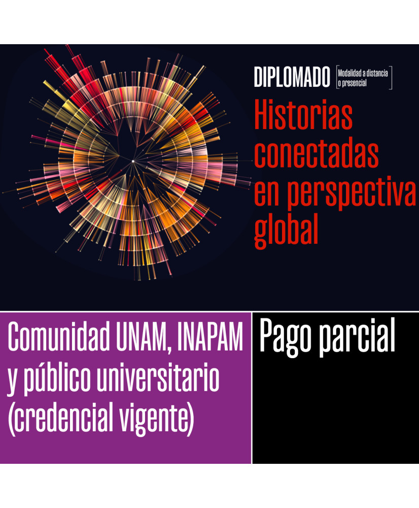 Pago Parcial - Admisión UNAM: Diplomado historias conectadas en perspectiva global