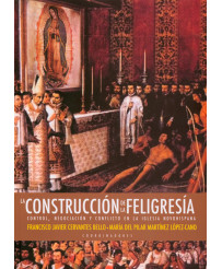 La construcción de la feligresía:  control, negociación y conflicto en la iglesia novohispana