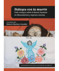 Diálogos con la muerte. Ocho ensayos sobre el deceso humano en Mesoamérica y regiones vecinas