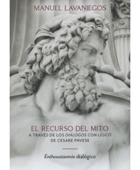 El Recurso Del Mito A Través De Los Diálogos Con Leucó De Cesare Pavese. Libro I. Enthousiasmós Dialógico (Rústica)