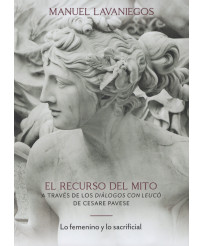 El Recurso Del Mito A Través De Los Diálogos Con Leucó De Cesare Pavese. Libro II. Lo Femenino Y Lo Sacrificial