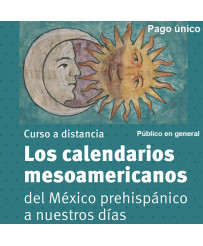 Pago Único - Admisión General: Los calendarios mesoamericanos del México prehispánico a nuestros días