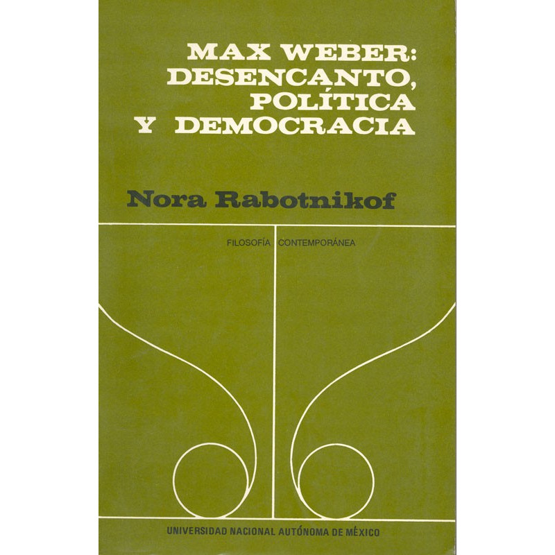 Max Weber: desencanto, política y democracia