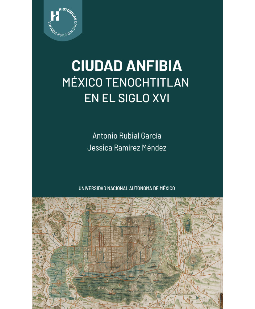 Ciudad anfibia: México Tenochtitlan en el siglo XVI