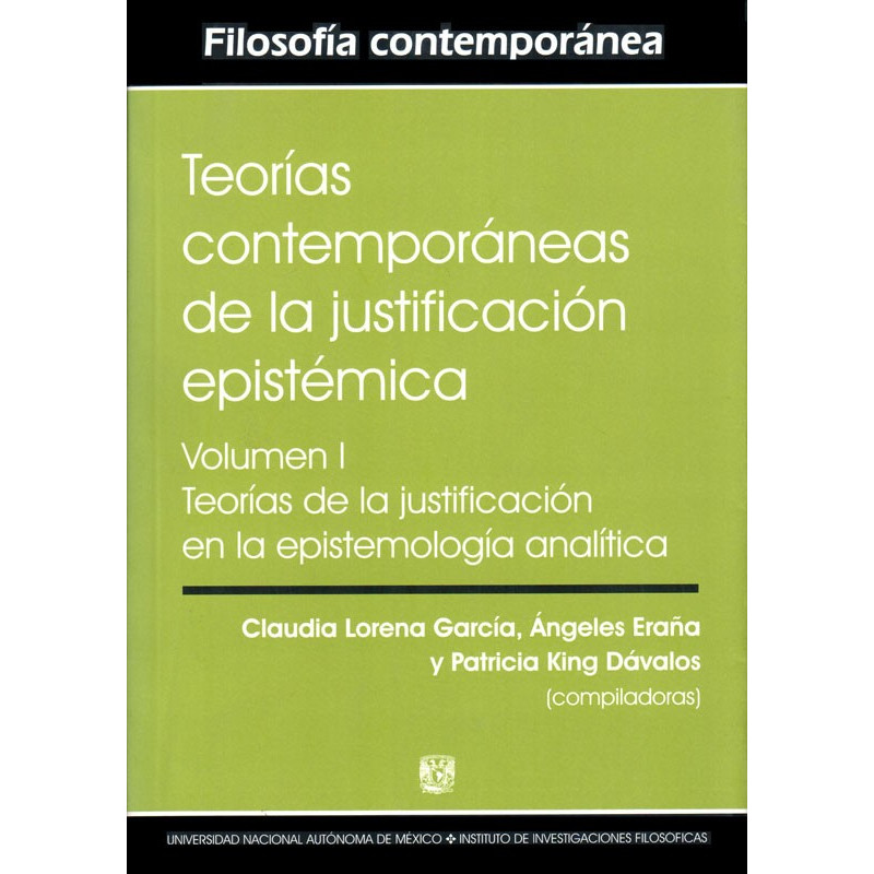 Teorías contemporáneas de la justificación epistémica. Volumen 1