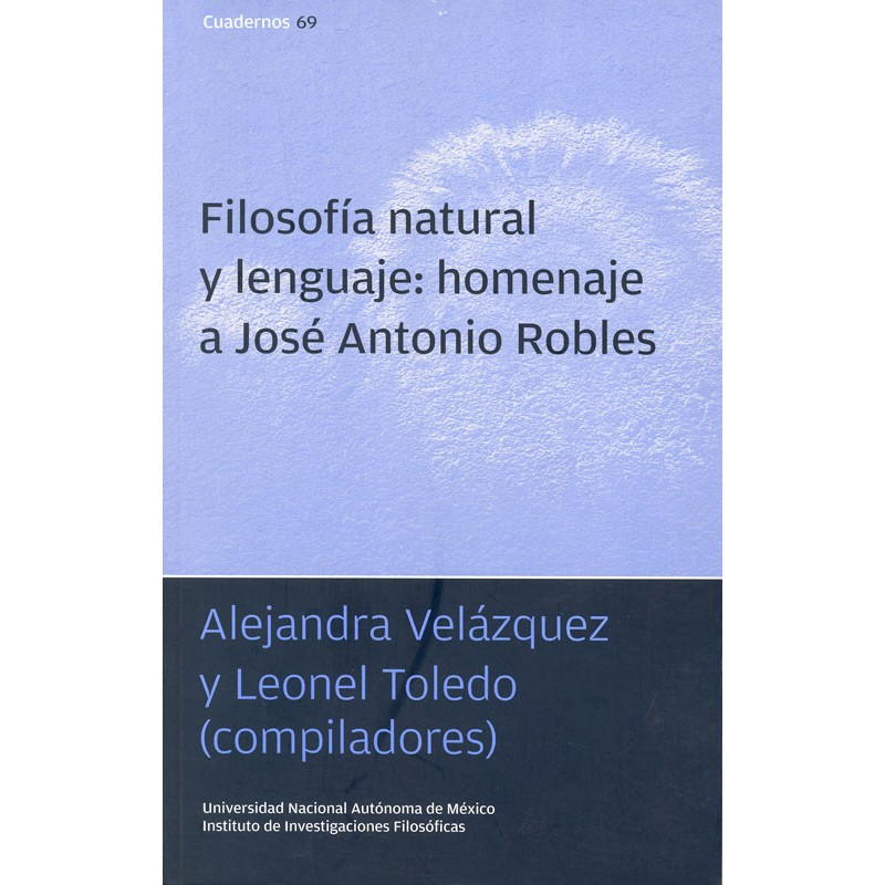 Filosofía natural y lenguaje: homenaje a José Antonio Robles
