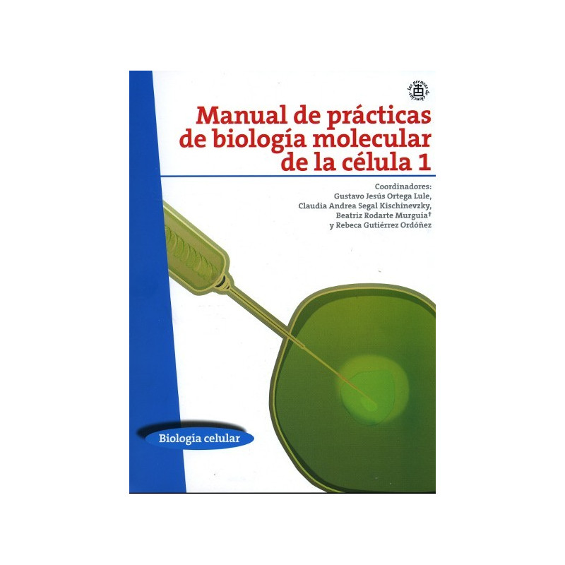 Manual de prácticas de biología molecular de la célula 1